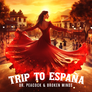 Dr. Peacock & Broken Minds - Trip to España