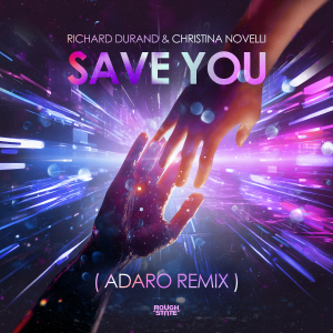 Richard Durand & Christina Novelli - Save You (Adaro Remix) artwork