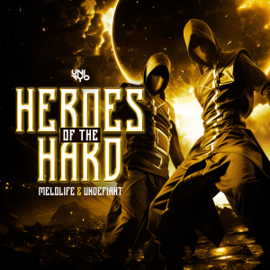 MELOLIFE & Undefiant - Heroes of the Hard artwork