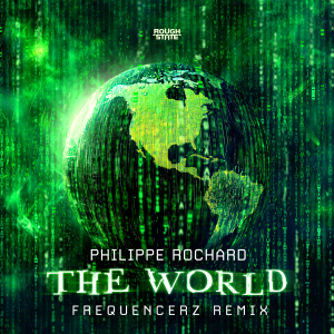 Philippe Rochard - The World (Frequencerz Remix) Artwork