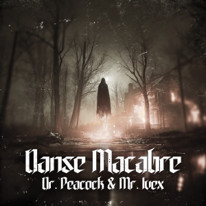 Dr. Peacock & Mr. Ivex - Danse Macabre artwork