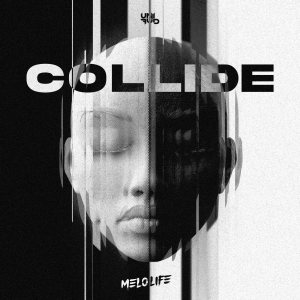 MELOLIFE - Collide artwork