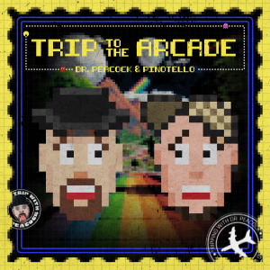 Dr. Peacock & Pinotello - Trip to the Arcade artwork