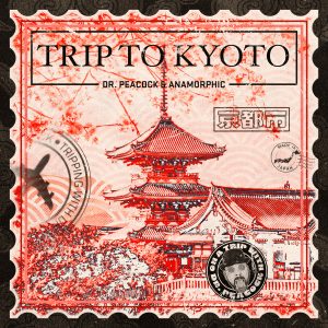 Dr. Peacock & Anamorphic - Trip to Kyoto artwork