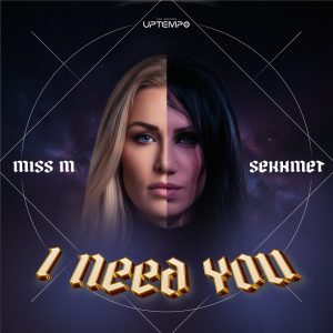 Miss M & Sekhmet - I Need You artwork