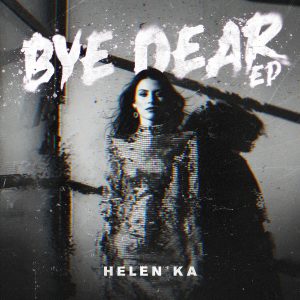 Helen Ka - Bye Dear artwork